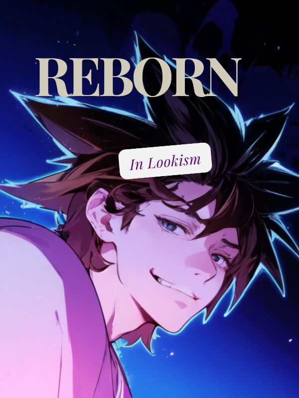 Reborn In Lookism With Some Advantages