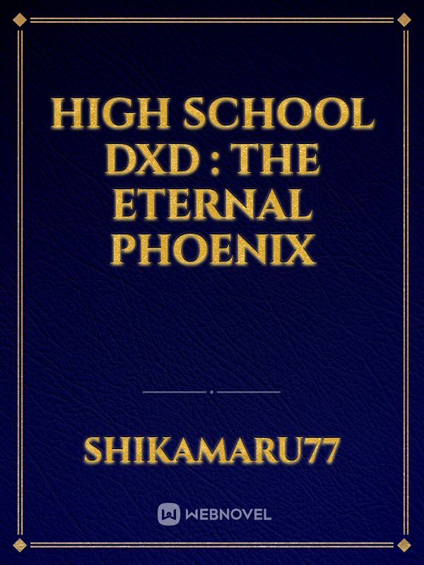 High School DXD : The Eternal Phoenix Chapter 1 - Riser Phenex reborn ...