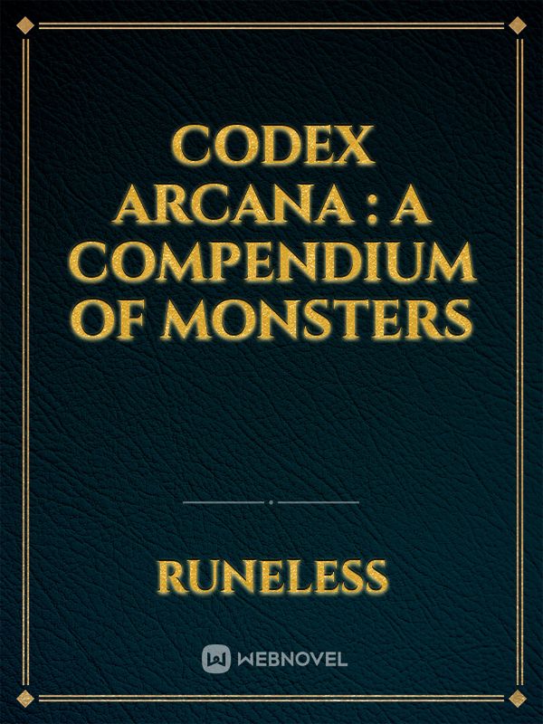 Codex Arcana : A Compendium of Monsters