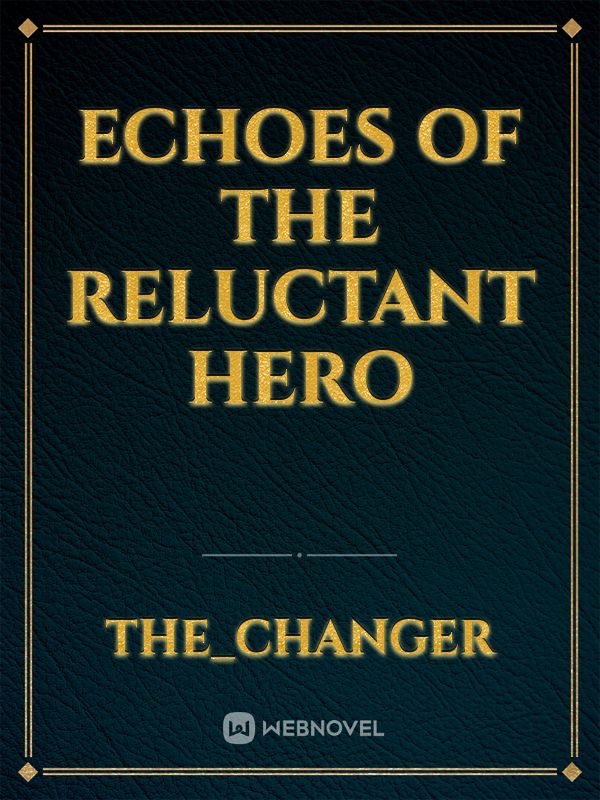 Echoes of the Reluctant Hero