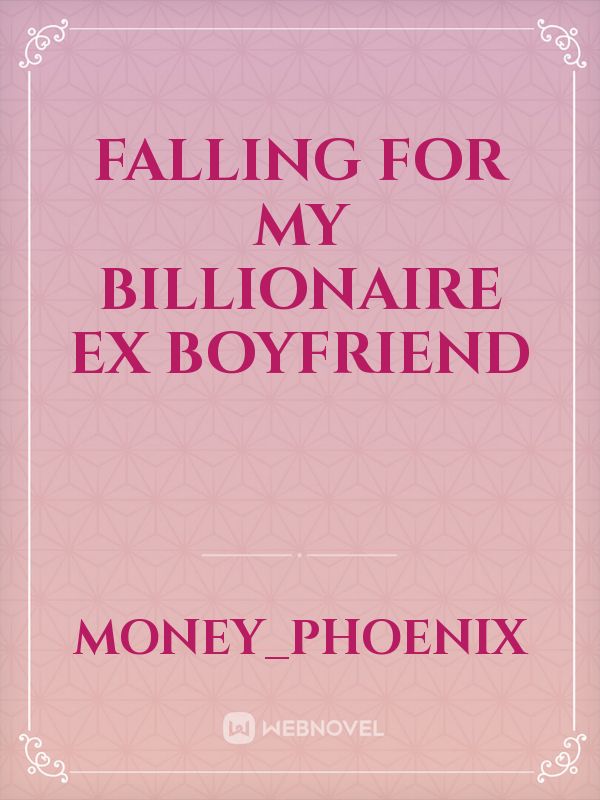 Falling For My Billionaire Ex Boyfriend