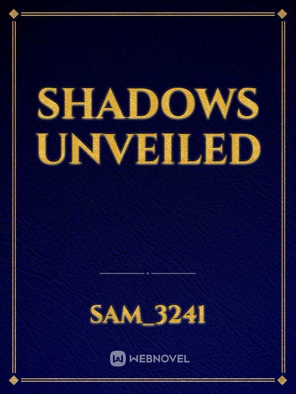 Shadows Unveiled