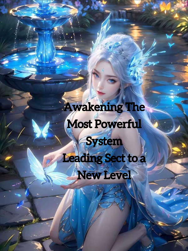 Awakening the Most Powerful System, Leading Sect to New level