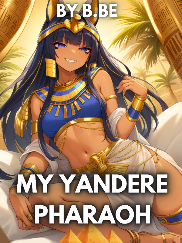 My yandere pharaoh