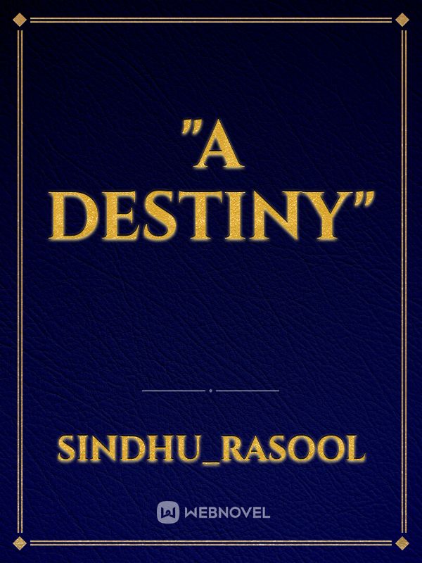 "A DESTINY"