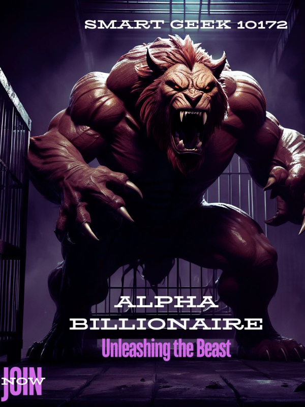 AlPHA BILLIONAIRE:Unleashing the Beast