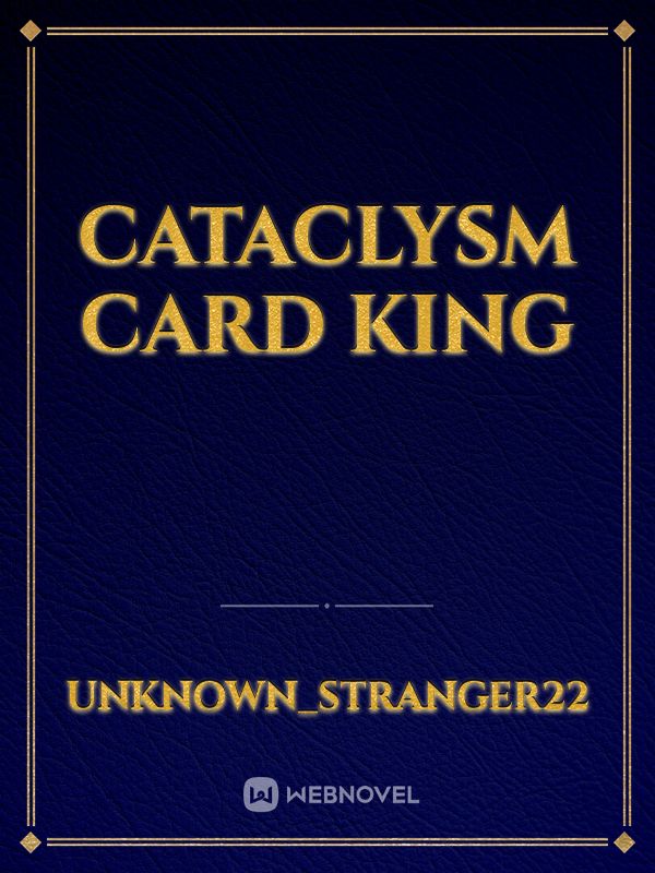 Cataclysm Card King