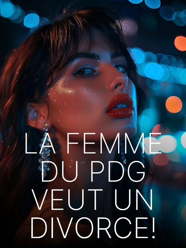 La femme du PDG veut un divorce !