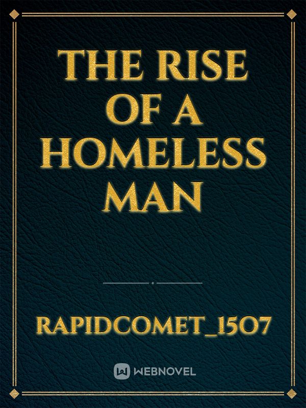 the rise of a homeless man