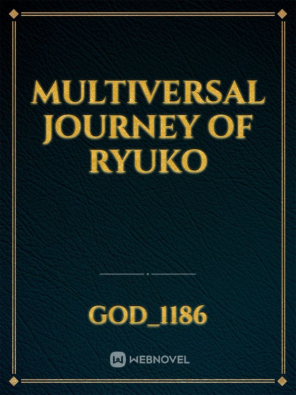 multiversal journey of ryuko