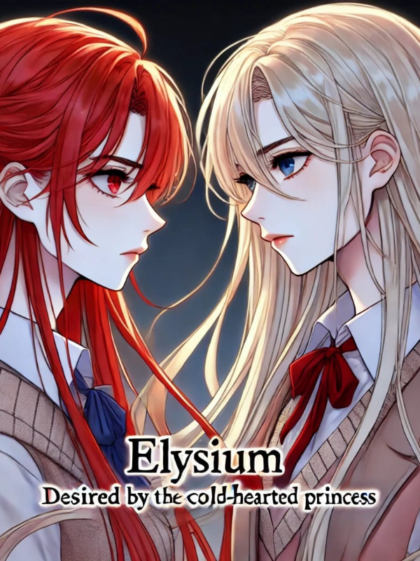 Elysium: Desired by the Cold-hearted Princess [GL]