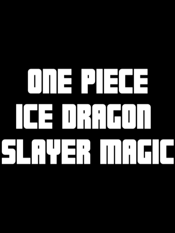 One Piece: Ice Dragon Slayer Magic