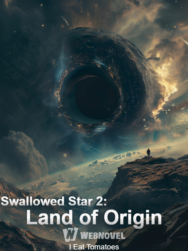 Swallowed Star 2: Land of Origin