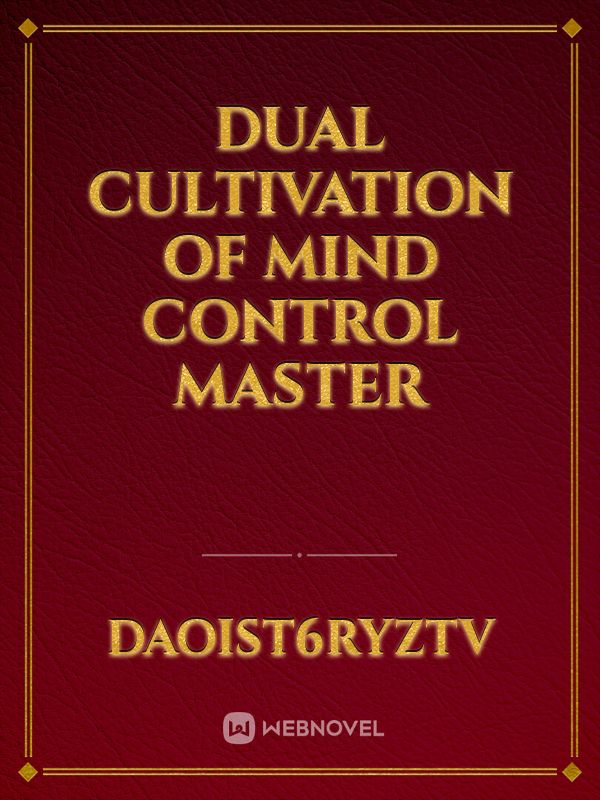 dual cultivation of mind control master