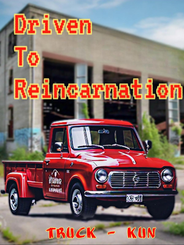 Driven to Reincarnation - Truck-Kun