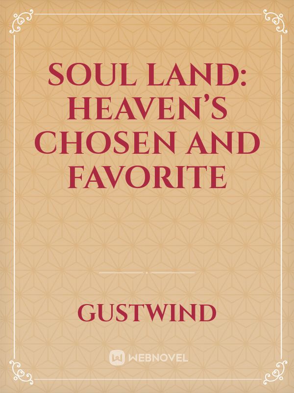 Soul Land: Heaven’s Chosen and Favorite