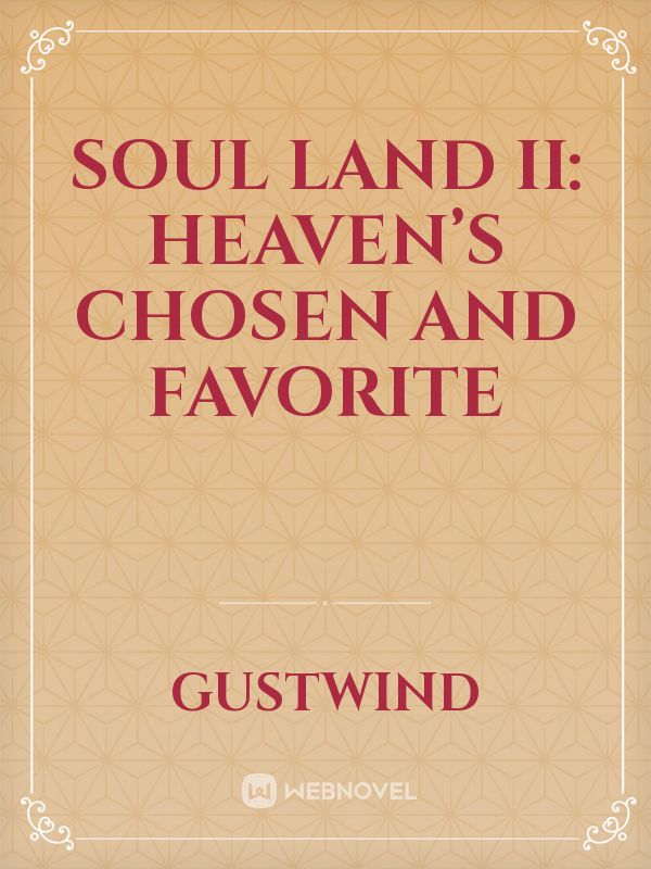 Soul Land II: Heaven’s Chosen and Favorite