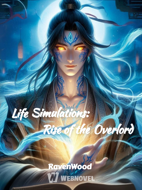 Life Simulations: Rise of the Overlord