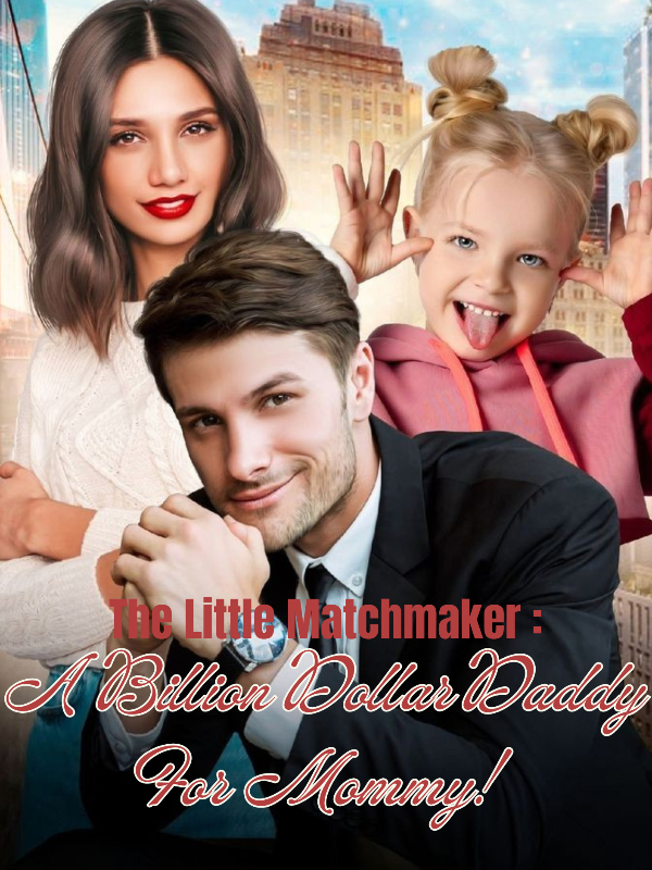 The Little Matchmaker: A Billion Dollar Daddy For Mommy!