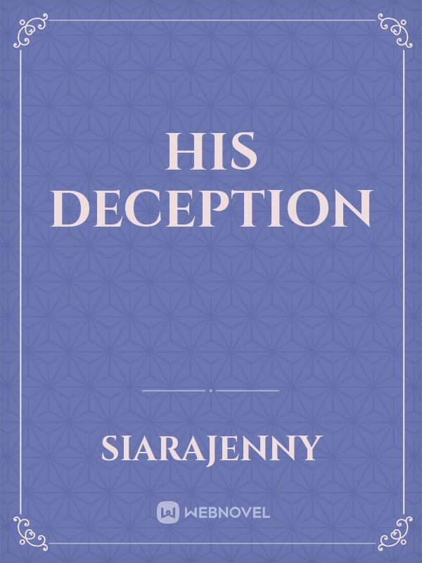 HIS DECEPTION