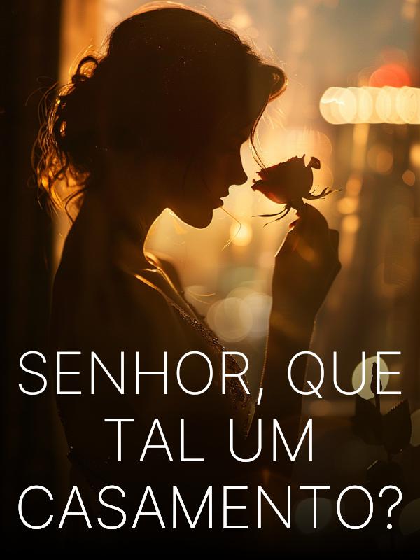 Senhor, Que Tal um Casamento?