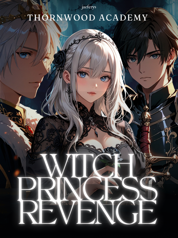 Thornwood Academy: The Witch Princess’ Revenge