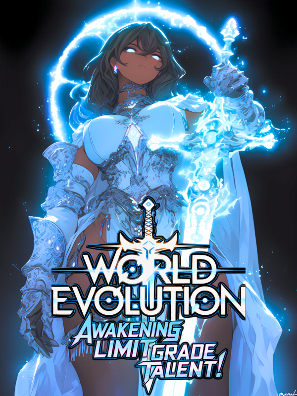 World Evolution! Awakening Limit Grade Talent!