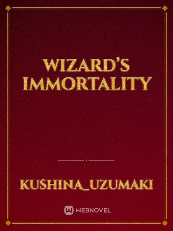 Wizard’s Immortality