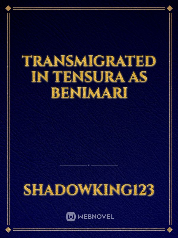 Transmigrated in tensura as Benimari