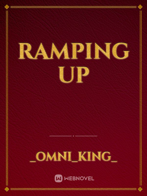 Ramping Up