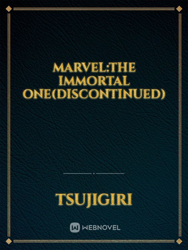 MARVEL:The Immortal One(discontinued)