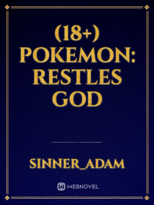 (18+) pokemon:  restles  god