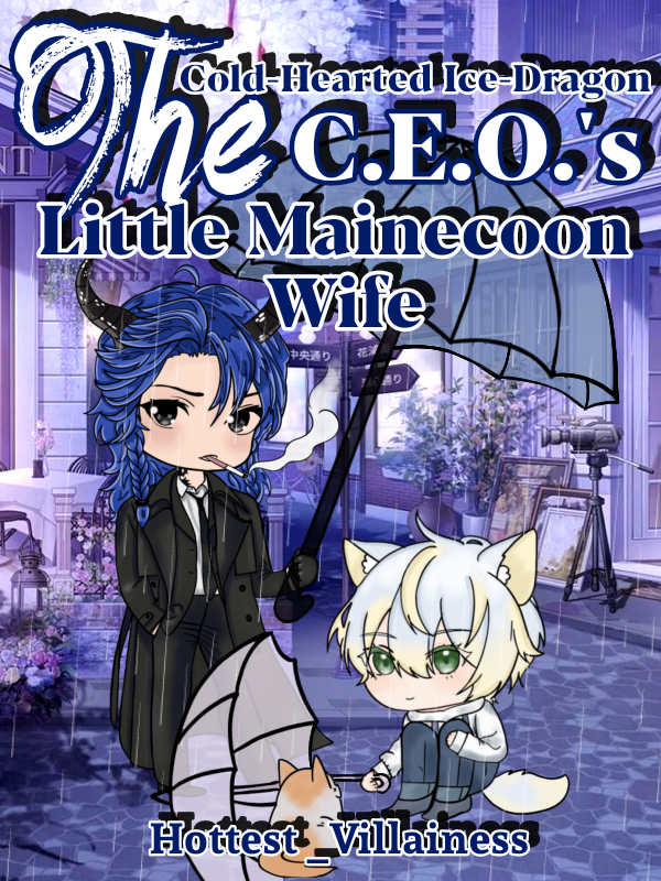 The Cold-Hearted Ice Dragon C.E.O.'s Little Mainecoon Wife