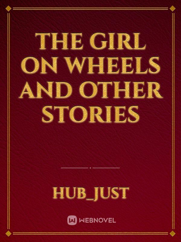 THE GIRL ON WHEELS AND OTHER STORIES