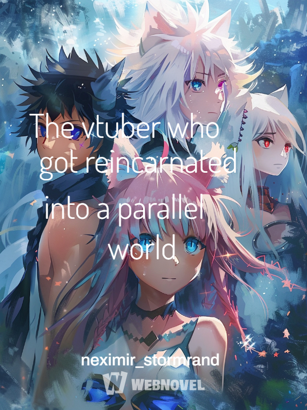 The vtuber who got reincarnated into a parallel world