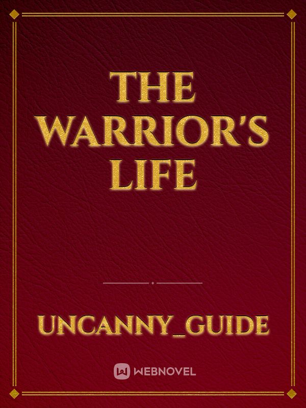 The Warrior's Life