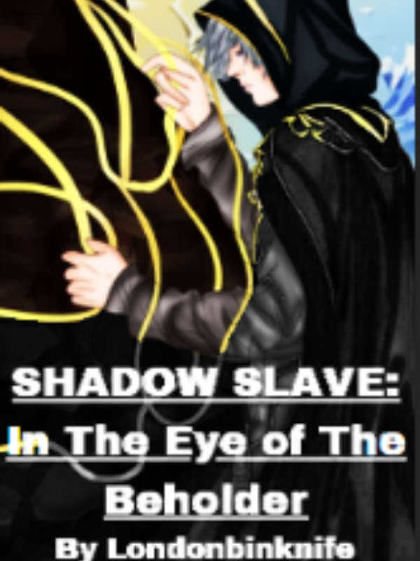 Shadow slave:  In The Eye of The Beholder