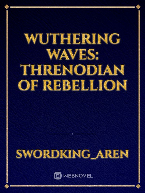 Wuthering Waves: Threnodian of Rebellion