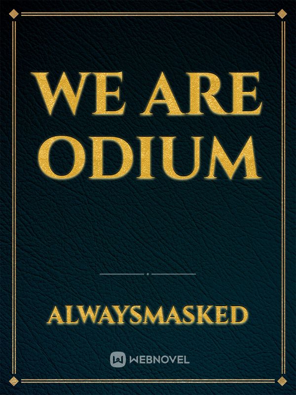 We are Odium