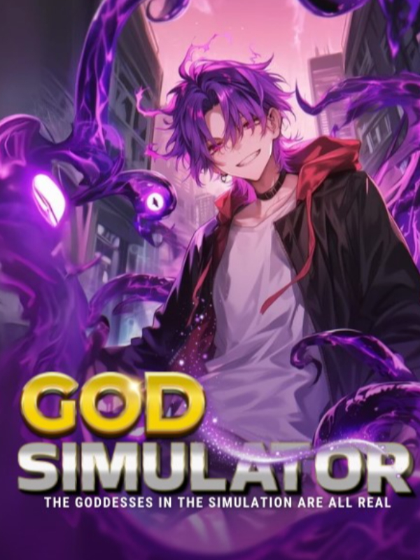 God Simulator: The Goddesses In The Simulation Are All Real