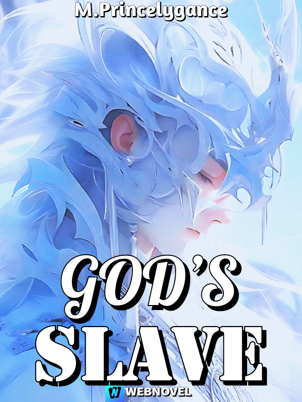 God's Slave: Reincarnated Into an Academy of Heavenly Descendants