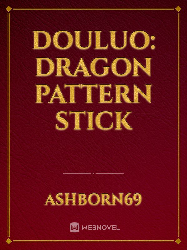 Douluo: Dragon Pattern Stick