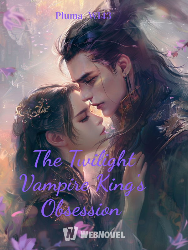 The Twilight Vampire King's Obsession