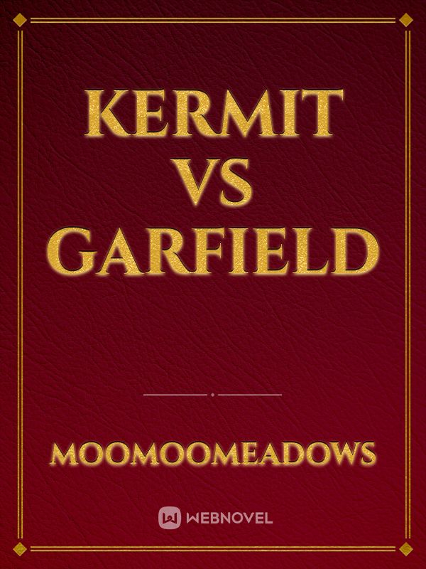 Kermit vs Garfield