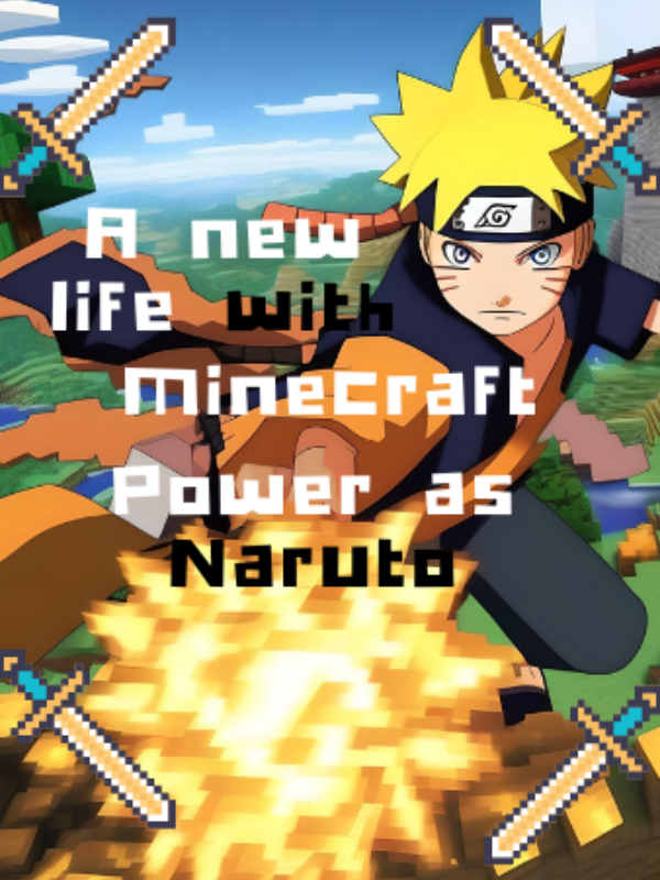 A New Life With Minecraft Power As Naruto