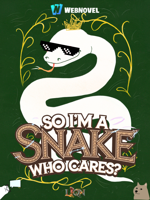 So I'm a Snake, Who Cares?