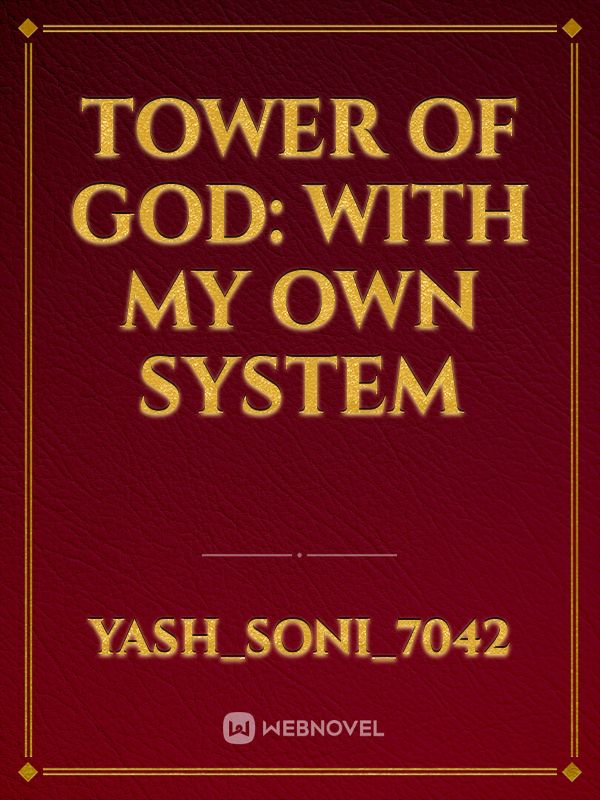 Tower of God: with my own system