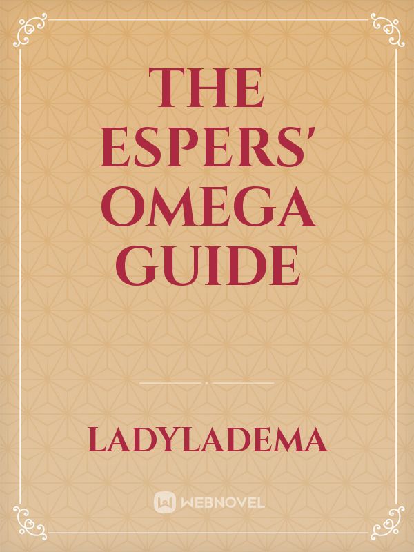 The Espers' Omega Guide