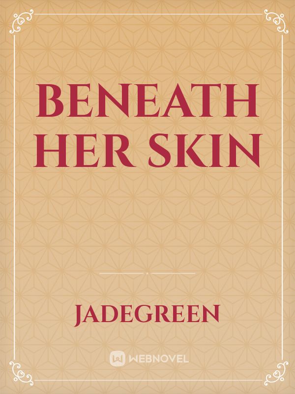 Beneath Her Skin