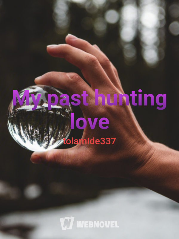 My past hunting love